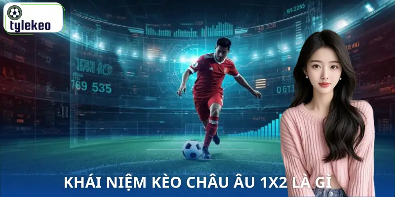 keo-chau-au-1x2-la-gi-khai-niem