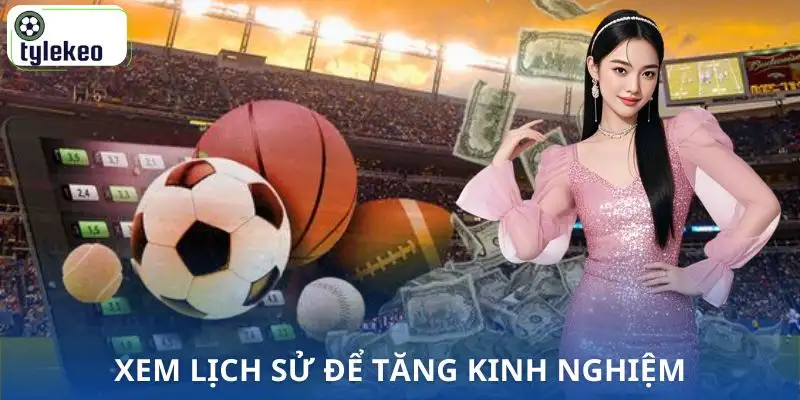 kinh-nghiem-chon-keo-bong-da-xem-lai-lich-su